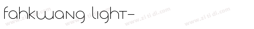 Fahkwang Light字体转换